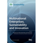 Multinational Enterprises, Sustainability and Innovation - Hardcover