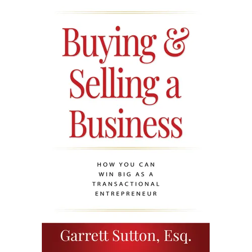 Buying & Selling a Business: How You Can Win Big as a Transactional Entrepreneur - Paperback