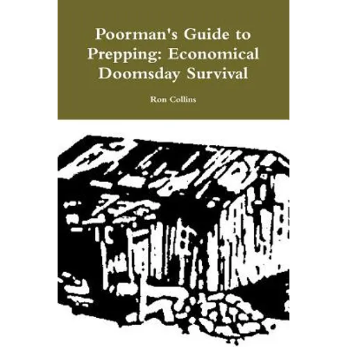 Poorman's Guide to Prepping: Economical Doomsday Survival - Paperback