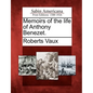 Memoirs of the Life of Anthony Benezet. - Paperback