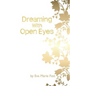 Dreaming With Open Eyes - Paperback