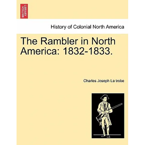 The Rambler in North America: 1832-1833. - Paperback