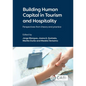 Building Human Capital in Tourism and Hospitality: Perspectives from Theory and Practice - Hardcover