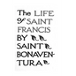 The Life of Saints Francis by Saint Bonaventura - Paperback