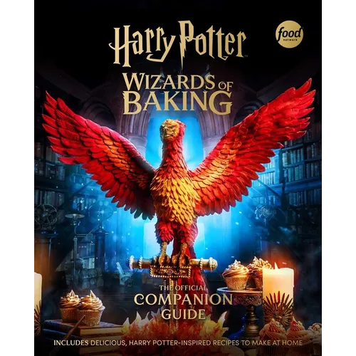 Harry Potter: Wizards of Baking: The Official Companion Guide: Includes Delicious, Harry Potter-Inspired Recipes to Make at Home - Hardcover