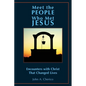 Meet the People Who Met Jesus: Encounters with Christ That Changed Lives - Paperback
