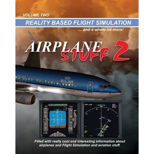 Airplane Stuff 2: Flight Simulation ... and a whole lot more! - Paperback