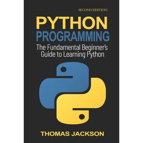 Python Programming: The Fundamental Beginner's Guide to Learning Python - Paperback