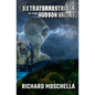 Extraterrestrials in the Hudson Valley: Sightings and Experiences in New York's Hudson Valley - Paperback