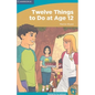 Twelve Things to Do at Age 12 - Paperback