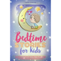 Bedtime Stories for Kids: The Complete Collection of 120+ Stоries to Help Your Children and Toddlers Fall Asleep Deeply All Night. Classic - Paperback