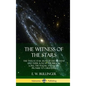 The Witness of the Stars: The Twelve Star Signs of the Heavens and Their Role in the Biblical Lore, the Psalms, and God's Promise to Christians (Hardc - Hardcover