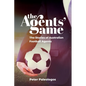 The Agents' Game: Stories of Australian football agents - Paperback