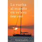 La vuelta al mundo en velero low cost - Paperback