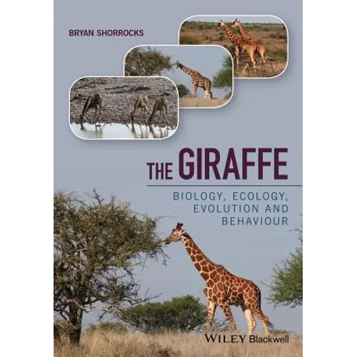 The Giraffe: Biology, Ecology, Evolution and Behaviour - Hardcover