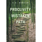 Proclivity Mistaken Path - Hardcover