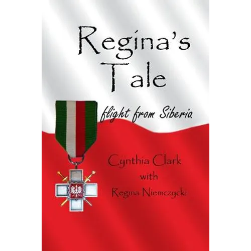Regina's Tale: Flight from Siberia - Paperback
