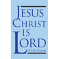 Jesus Christ Is Lord - Hardcover