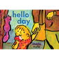 Hello Day: A Child's-Eye View of the World - Hardcover