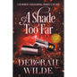 A Shade Too Far: A Humorous Paranormal Women's Fiction (Large Print) - Paperback