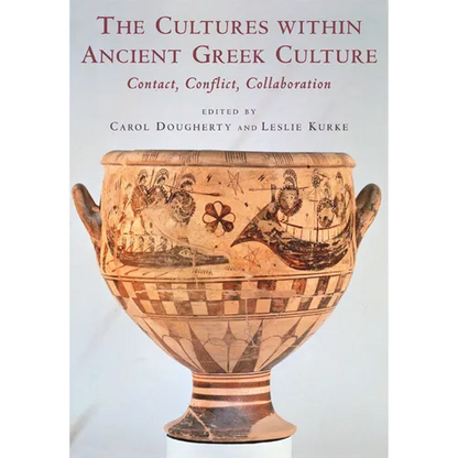 The Cultures Within Ancient Greek Culture: Contact, Conflict, Collaboration - Paperback
