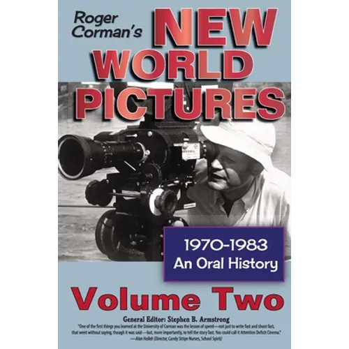 Roger Corman's New World Pictures, 1970-1983: An Oral History, Vol. 2 - Paperback