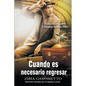 Cuando es Necesario Regresar - Paperback