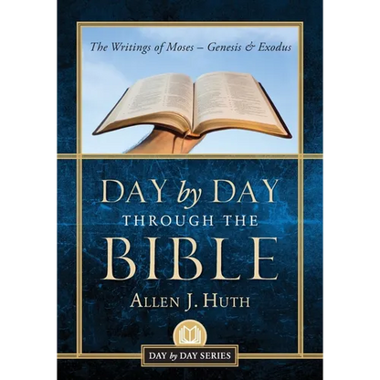 Day by Day Through the Bible: The Writings of Moses - Genesis & Exodus - Paperback