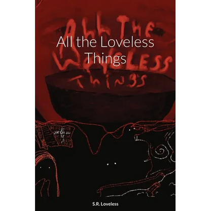 All the Loveless Things - Paperback