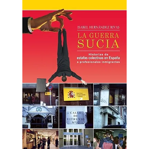 La Guerra Sucia: Historias de estafas colectivas en España a profesionales inmigrantes - Paperback