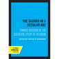 The Sacred in a Secular Age: Toward Revision in the Scientific Study of Religion - Paperback