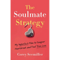 Soulmate Strategy: My Imperfect Plan to Conquer Heartbreak and Find True Love - Paperback