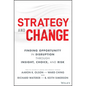 Strategy and Change: Finding Opportunity in Disruption Through Insight, Choice, and Risk - Hardcover