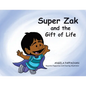 Super Zak and the Gift of Life - Paperback