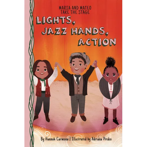 Lights, Jazz Hands, Action: Book 3 - Library Binding