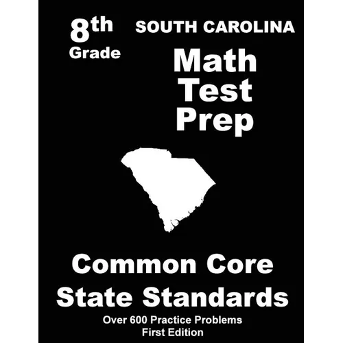 South Carolina 8th Grade Math Test Prep: Common Core Learning Standards - Paperback