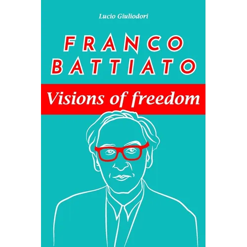 Franco Battiato: visions of freedom. - Paperback