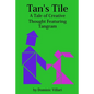 Tan's Tile: A Tale of Creative Thought Featuring Tangram - Paperback