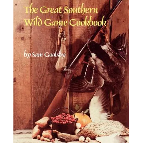 The Great Southern Wild Game Cookbook - Paperback