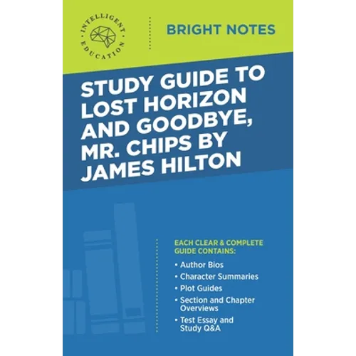 Study Guide to Lost Horizon and Goodbye, Mr. Chips by James Hilton - Paperback