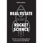 Real Estate Is Not Rocket Science: The Six Core Building Blocks to Succeed in Any Market - Hardcover