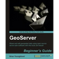 Geoserver Beginner's Guide - Paperback