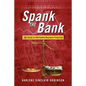 Spank the Bank: The Guide to Alternative Business Financing - Paperback