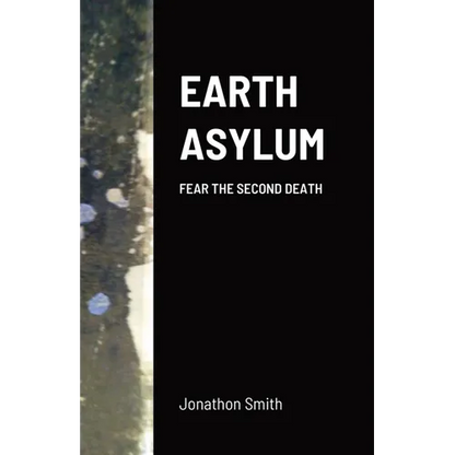 Earth Asylum: Fear the Second Death - Paperback