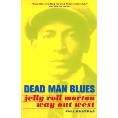 Dead Man Blues: Jelly Roll Morton Way Out West - Paperback