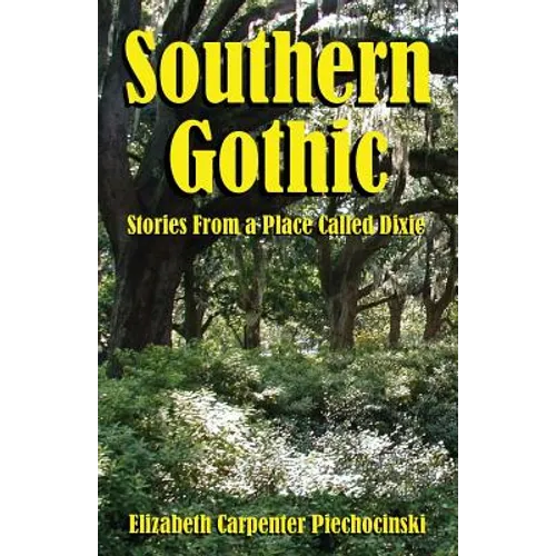 Southern Gothic - Stories from a Place Called Dixie - Paperback