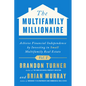 The Multifamily Millionaire, Volume I: Achieve Financial Freedom by Investing in Small Multifamily Real Estate - Hardcover