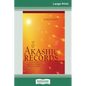 How to Read the Akashic Records: Accessing the Archive of the Soul and its Journey (16pt Large Print Edition) - Paperback