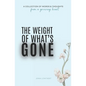 The Weight Of What's Gone: Words & Thoughts From A Grieving Heart - Paperback