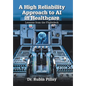 A High Reliability Approach to AI in Healthcare: Lessons from the Flightdeck - Hardcover